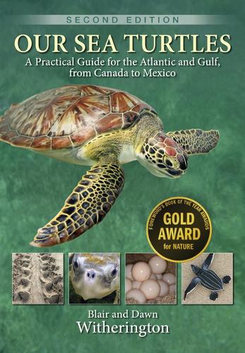 Паперова книга «Our Sea Turtles: A Practical Guide for the Atlantic and Gulf, from Canada to Mexico», авторів Блер Візерінгтон, Дон Візерінгтон - фото №1