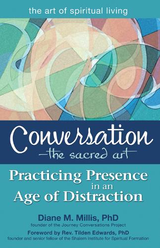 Бумажная книга «Conversation—The Sacred Art: Practicing Presence in an Age of Distraction», автор Диана М. Миллис - фото №1