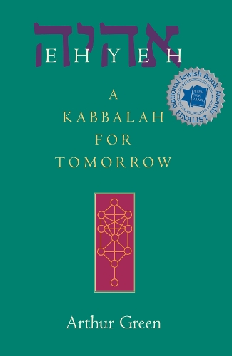 Бумажная книга «Ehyeh: A Kabbalah for Tomorrow», автор Артур Грин - фото №1