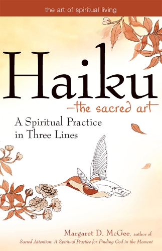 Бумажная книга «Haiku—The Sacred Art: A Spiritual Practice in Three Lines», автор Маргарет Д. Макги - фото №1