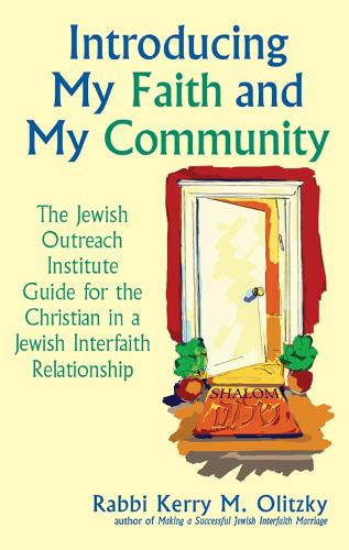 Бумажная книга «Introducing My Faith and My Community: The Jewish Outreach Institute Guide for a Christian in a Jewish Interfaith Relationship», автор Керри М. Олицки - фото №1