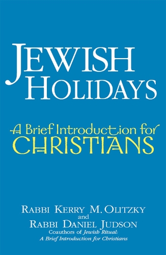 Паперова книга «Jewish Holidays: A Brief Introduction for Christians», авторів Даніель Джадсон, Керрі М. Оліцкі - фото №1
