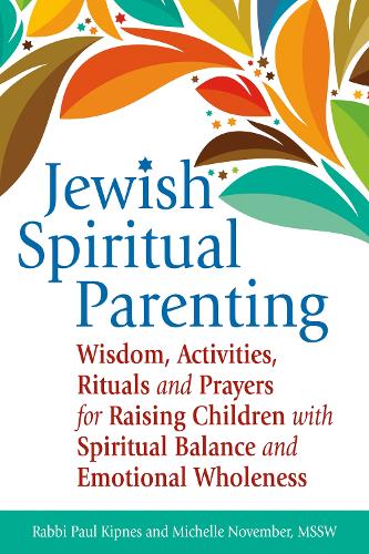 Паперова книга «Jewish Spiritual Parenting: Wisdom, Activities, Rituals and Prayers for Raising Children with Spiritual Balance and Emotional Wholeness», авторів Мішель Новембер, Пол Кіпнес - фото №1