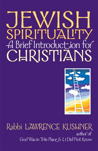 Бумажная книга «Jewish Spirituality: A Brief Introduction for Christians», автор Лоуренс Кушнер - фото №1