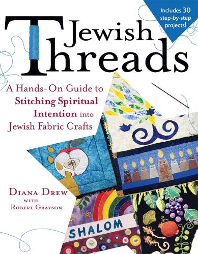 Бумажная книга «Jewish Threads: A Hands-On Guide to Stitching Spiritual Intention into Jewish Fabric Crafts», автор Диана Дрю - фото №1