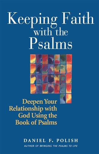 Бумажная книга «Keeping Faith with the Psalms: Deepen Your Relationship with God Using the Book of Psalms», автор Дэниел Ф. Полиш - фото №1