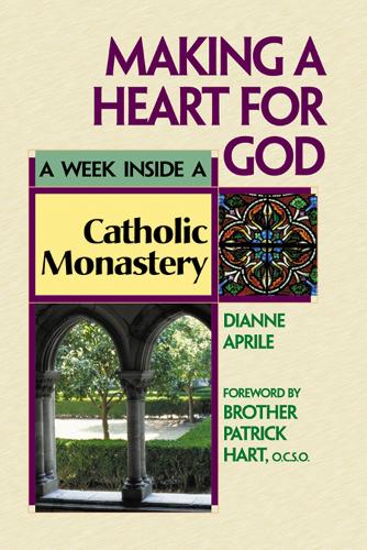 Паперова книга «Making a Heart for God: A Week Inside a Catholic Monastery», автор Діана Апріл - фото №1