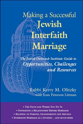 Бумажная книга «Making a Successful Jewish Interfaith Marriage: The Jewish Outreach Institute Guide to Opportunities, Challenges and Resources», автор Керри М. Олицки - фото №1