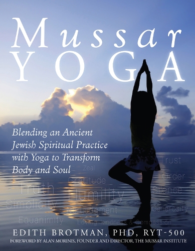 Бумажная книга «Mussar Yoga: Blending an Ancient Jewish Spiritual Practice with Yoga to Transform Body and Soul», автор Эдит Р. Бротман - фото №1