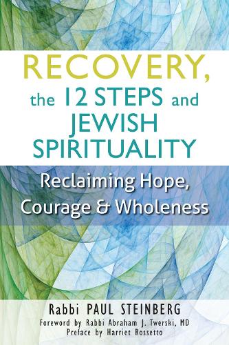 Паперова книга «Recovery, the 12 Steps and Jewish Spirituality: Reclaiming Hope, Courage & Wholeness», автор Пол Штайнберг - фото №1