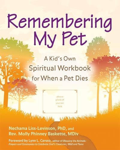 Бумажная книга «Remembering My Pet: A Kid's Own Spiritual Workbook for When a Pet Dies», авторов Нехама Лисс-Левинсон, Молли Финни Баскетт - фото №1