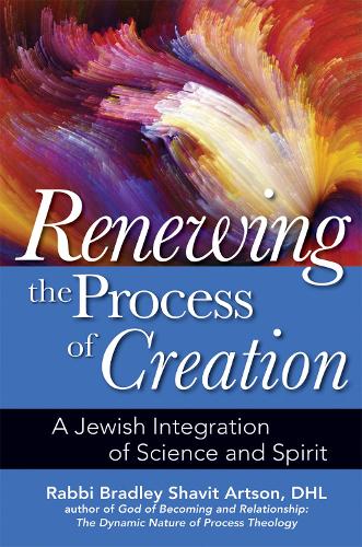 Паперова книга «Renewing the Process of Creation: A Jewish Integration of Science and Spirit», автор Бредлі Шавіт Арцон - фото №1