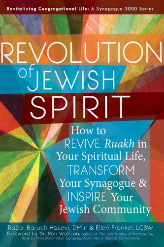 Паперова книга «Revolution of the Jewish Spirit: How to Revive <em>Ruakh</em> in Your Spiritual Life, Transform Your Synagogue & Inspire Your Jewish Community», авторів Еллен Френкель, Барух Халеві - фото №1