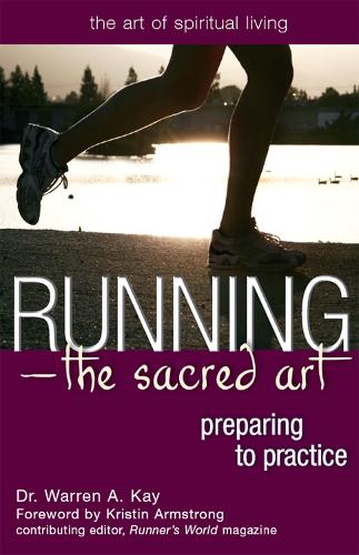 Бумажная книга «Running—The Sacred Art: Preparing to Practice», автор Уоррен А. Кей - фото №1