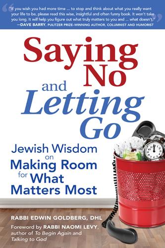 Бумажная книга «Saying No and Letting Go: Jewish Wisdom on Making Room for What Matters Most», автор Эдвин Голдберг - фото №1