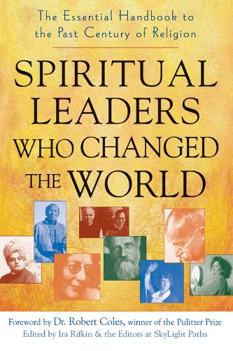 Бумажная книга «Spiritual Leaders Who Changed the World: The Essential Handbook to the Past Century of Religion», автор Айра Рифкин - фото №1