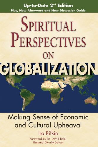 Бумажная книга «Spiritual Perspectives on Globalization (2nd Edition): Making Sense of Economic and Cultural Upheaval», автор Айра Рифкин - фото №1