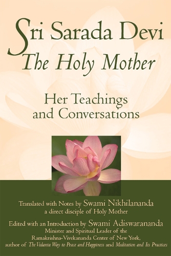 Бумажная книга «Sri Sarada Devi, The Holy Mother: Her Teachings and Conversations», автор Свами Никхилананда - фото №1