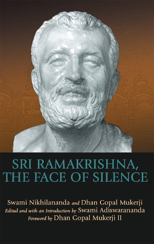 Бумажная книга «Sri Ramakrishna, the Face of Silence», авторов Дхан Гопал Мукерджи III, Свами Никхилананда - фото №1