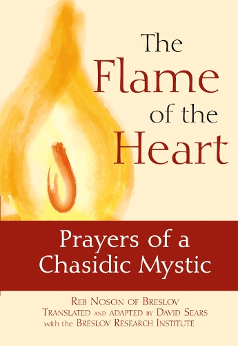 Бумажная книга «The Flame of the Heart: Prayers of a Chasidic Mystic», автор Реб Носон из Бреслова - фото №1