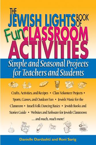 Бумажная книга «The Jewish Lights Book of Fun Classroom Activities: Simple and Seasonal Projects for Teachers and Students», авторов Даниэль Дардашти, Рони Сариг - фото №1