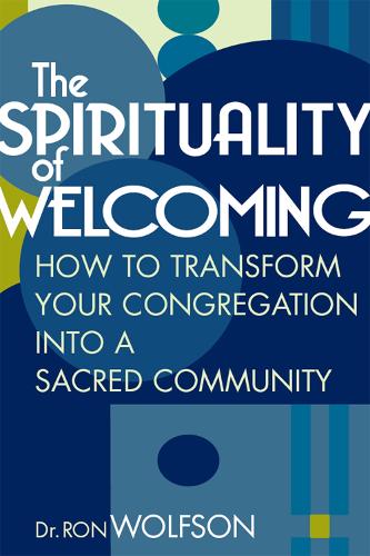Бумажная книга «The Spirituality of Welcoming: How to Transform Your Congregation into a Sacred Community», автор Рон Вольфсон - фото №1