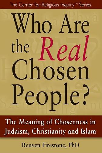 Бумажная книга «Who Are the Real Chosen People?: The Meaning of Choseness in Judaism, Christianity and Islam», автор Реувен Файерстоун - фото №1