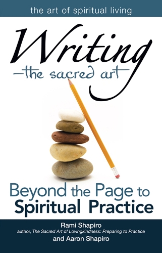 Паперова книга «Writing—The Sacred Art: Beyond the Page to Spiritual Practice», авторів Аарон Шапіро, Рамі Шапіро - фото №1