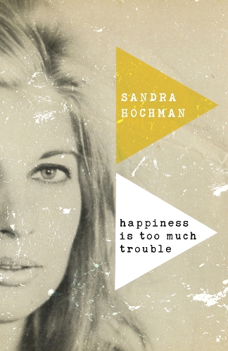 Паперова книга «Happiness Is Too Much Trouble», автор Сандра Гохман - фото №1