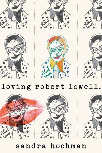 Паперова книга «Loving Robert Lowell», автор Сандра Гохман - фото №1