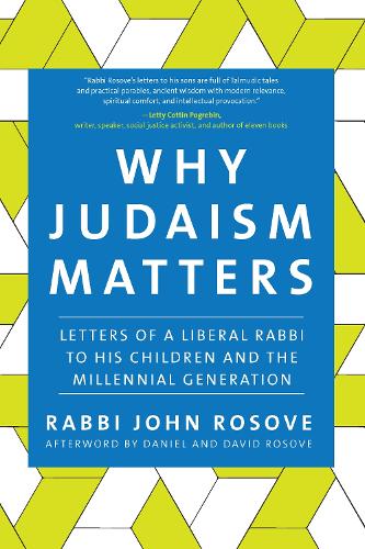 Паперова книга «Why Judaism Matters: Letters of a Liberal Rabbi to his Children and the Millennial Generation», автор Джон Розове - фото №1