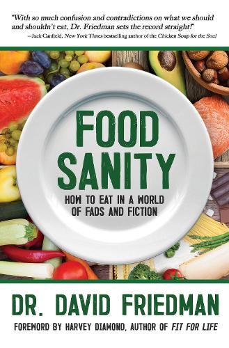 Бумажная книга «Food Sanity: How to Eat in a World of Fads and Fiction», автор Дэвид Фридман - фото №1