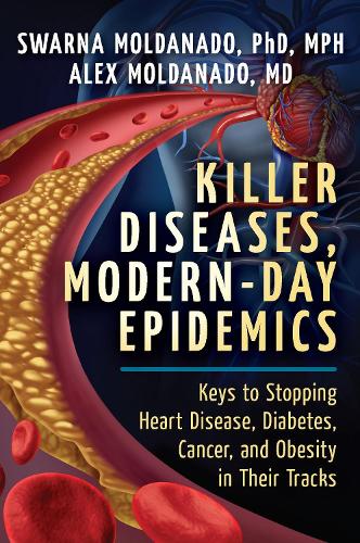 Бумажная книга «Killer Diseases, Modern-Day Epidemics: Keys to Stopping Heart Disease, Diabetes, Cancer, and Obesity in Their Tracks» - фото №1