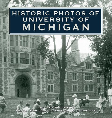 Бумажная книга «Historic Photos of University of Michigan», автор Кристина М Консолино - фото №1