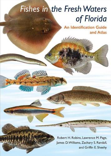 Паперова книга «Fishes in the Freshwaters of Florida», авторів Гріффін Е. Шихі, Джеймс Д. Вільямс, Лоуренс М. Пейдж, Роберт Х. Робінс, Закарі С. Рендалл - фото №1