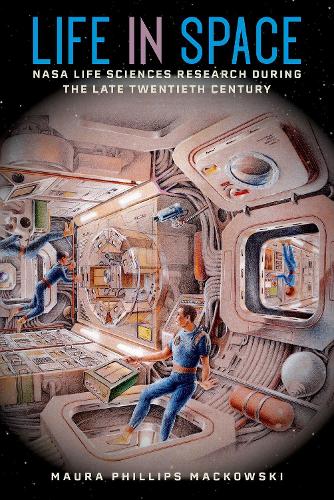 Бумажная книга «Life in Space: NASA Life Sciences Research during the Late Twentieth Century», автор Мора Филлипс Маковски - фото №1