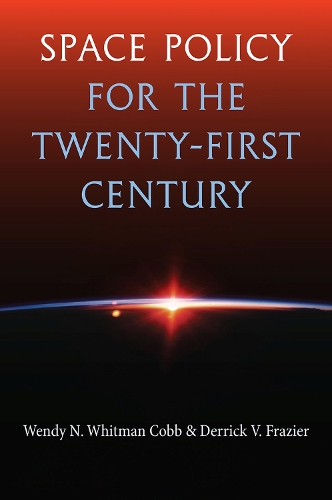 Паперова книга «Space Policy for the Twenty-First Century», авторів Деррік В. Фрейзер, Венді Н. Вітман Кобб - фото №1