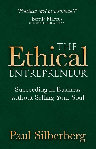 Бумажная книга «The Ethical Entrepreneur: Succeeding in Business without Selling Your Soul», автор Пол Зильберберг - фото №1