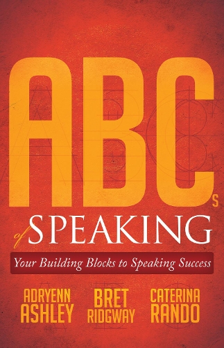 Бумажная книга «ABCs of Speaking: Your Building Blocks to Speaking Success», авторов Адриенн Эшли, Брет Риджуэй, Катерина Рандо - фото №1