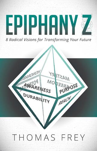 Бумажная книга «Epiphany Z: Eight Radical Visions for Transforming Your Future», автор Томас Фрей - фото №1