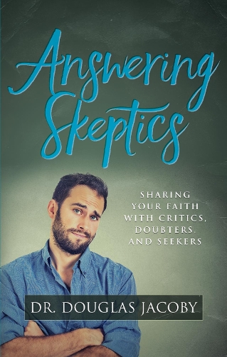 Паперова книга «Answering Skeptics: Sharing Your Faith with Critics, Doubters, and Seekers», автор Дуглас Джейкобі - фото №1