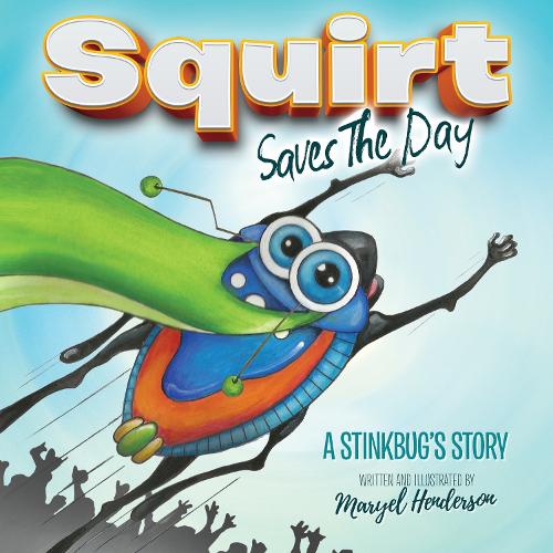 Бумажная книга «Squirt Saves The Day: A Stinkbug's Story», автор Мэриэл Хендерсон - фото №1