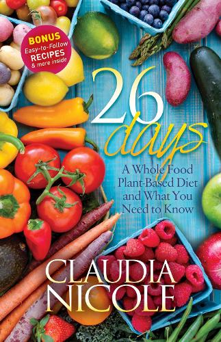Бумажная книга «26 Days: A Whole Food Plant-Based Diet and What You Need to Know», автор Клаудия Николь - фото №1