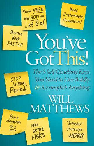 Паперова книга «You've Got This: The 5 Self-Coaching Keys You Need to Live Boldly and Accomplish Anything», автор Вілл Метьюз - фото №1