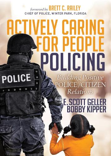 Бумажная книга «Actively Caring for People Policing: Building Positive Police/Citizen Relations», авторов Бобби Киппер, Э. Скотт Геллер - фото №1