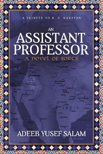 Паперова книга «An Assistant Professor: A Novel of Sorts. A Tribute to R. K. Narayan», автор Адеб Юсеф Салам - фото №1
