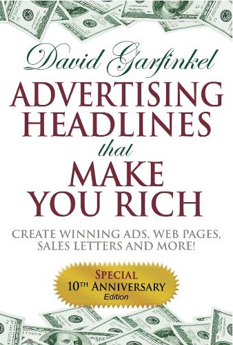 Бумажная книга «Advertising Headlines That Make You Rich: Create Winning Ads, Web Pages, Sales Letters and More», автор Дэвид Гарфинкель - фото №1