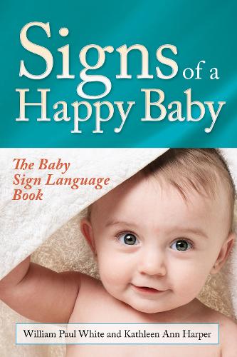 Паперова книга «Signs of a Happy Baby: The Baby Sign Language Book», авторів Кетлін Енн Харпер, Вільям Пол Вайт - фото №1