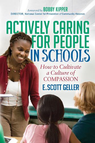 Бумажная книга «Actively Caring for People in Schools: How to Cultivate a Culture of Compassion», автор Э. Скотт Геллер - фото №1
