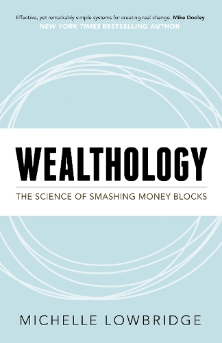Бумажная книга «Wealthology: The Science of Smashing Money Blocks», автор Мишель Лоубридж - фото №1